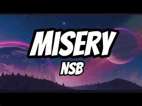 misery lyrics|misery lyrics nsb.